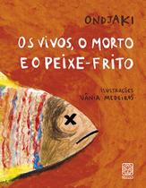 Livro - Os Vivos, O Morto E O Peixe-Frito