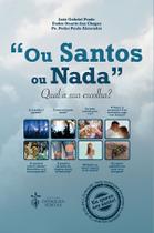Livro - Ou Santos ou Nada- Qual a Sua Escolha?