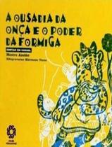 Livro - Ousadia Da Onca E O Poder Da Formiga, A