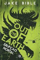 Livro - Out Of The Earth - Erupção Mortal Livro - Out Of The Earth - Erupção Mortal