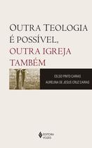 Livro - Outra teologia é possível, outra Igreja também