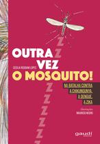 Livro - Outra Vez O mosquito! Livro - Outra Vez O mosquito!