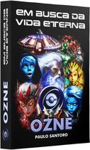 Livro - Ozne - Em Busca da Vida Eterna
