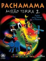 Livro - Pachamama: Missao Terra 2 - 1ª Ed - MELHORAMENTOS