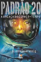 Livro - Padrão 20: a ameaça do espaço-tempo