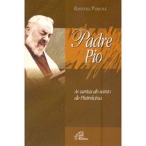 Livro: Padre Pio - As cartas do Santo de Pietrelcina - Paulinas