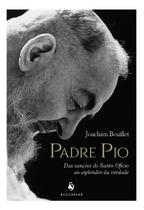 Livro - Padre Pio: Das Sanções Do Santo Ofício Ao Esplendor Da Verdade Livro - Padre Pio: Das Sanções Do Santo Ofício Ao Esplendor Da Verdade
