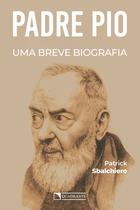 Livro - Padre Pio: Uma breve biografia