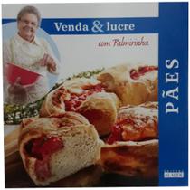 Livro: Pães - Venda & Lucre com Palmirinha Autor: Palmirinha Onofre (Novo, Lacrado)