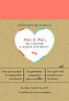 Livro - Pai e pai, me contem a minha história? (Tesouros de família)