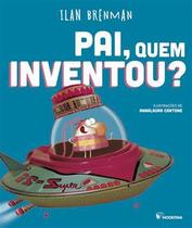 Livro - Pai, quem inventou?