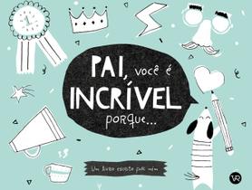 Livro - Pai, você é incrível porque... Livro - Pai, você é incrível porque...