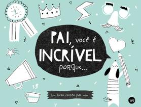 Livro - Pai, você é incrível porque... Livro - Pai, você é incrível porque...