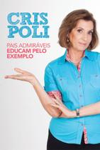 Livro - Pais admiráveis educam pelo exemplo