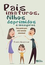 Livro - Pais imaturos, filhos deprimidos e inseguros