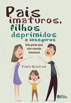 Livro - Pais imaturos, filhos deprimidos e inseguros