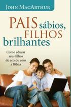 Livro - Pais sábios, filhos brilhantes