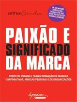 Livro - Paixao E Significado Da Marca Livro - Paixao E Significado Da Marca