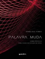 Livro - Palavra Muda - Sobre Poeticas Para Vozes Em Estado De Sitio Livro - Palavra Muda - Sobre Poeticas Para Vozes Em Estado De Sitio