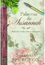 Livro palavras de susannah reflexões cristãs sobre o sofrimento susannah spurgeon