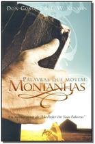 Livro - Palavras Que Movem Montanhas - EDITORA ATOS Livro - Palavras Que Movem Montanhas - EDITORA ATOS