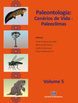 Livro - Paleontologia - Cenários de Vida - Paleoclimas - Volume 5 - Carvalho - Interciência