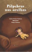 Livro - Pálpebras nas orelhas Livro - Pálpebras nas orelhas