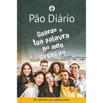 Livro - Pão Diário para Adolescentes -Guardo a tua palavra no meu coração