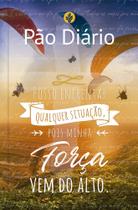 Livro - Pão Diário vol 25 - Força do alto