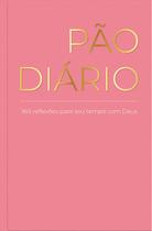 Livro Pão Diário Vol. 28 - Devocional Ano 2025 Capa Rosa