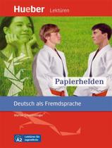 Livro - Papierhelden - Leseheft Mit Audios Online - Deutsch Als Fremdsprache - HUEBER VERLAG