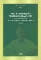 Livro Para a história do português brasileiro Vol VII Tomo I