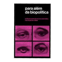Livro - Para além da biopolitica Livro - Para além da biopolitica