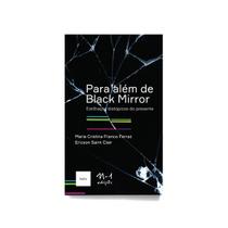 Livro - Para além de Black Mirror: estilhaços distópicos do presente