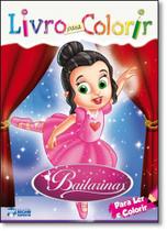 Livro Para Colorir: Bailarinas - BICHO ESPERTO - B&S FORNECEDOR - RIDEEL