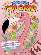Livro Para Colorir - Flamingos no Verão Tropical - Bicho Esperto