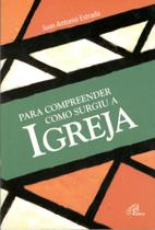 Livro - Para compreender como surgiu a Igreja