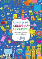 Livro Para Desenhar e Colorir: Para Velhos e Crianças De o Até 100 Anos - SUR LIVROS