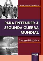 Livro - Para Entender a Segunda Guerra Mundial Livro - Para Entender a Segunda Guerra Mundial