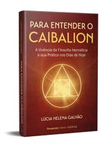 Livro Para Entender o Caibalion Lucia Helena Galvão