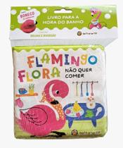 Livro Para Hora Do Banho - Flamingo Flora Não Quer Comer