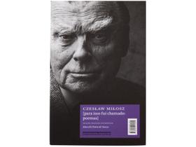 Livro Para Isso Fui Chamado Poemas Czesław Miłosz