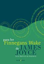 Livro - Para ler Finnegans Wake de James Joyce Livro - Para ler Finnegans Wake de James Joyce