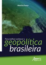 Livro - Para melhor conhecer a geopolítica brasileira