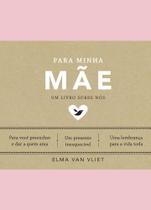 Livro - Para minha mãe (Um livro sobre nós)