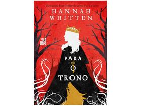 Livro Para o Trono Vol.2 Hannah Whitten