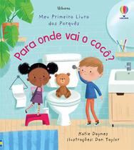 Livro - Para onde vai o cocô: meu primeiro livro dos porquês