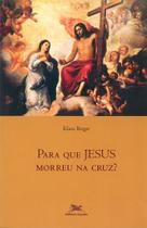 Livro - Para que Jesus morreu na cruz?