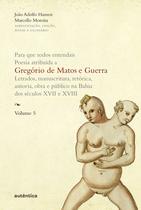 Livro - Para que todos entendais. Poesia atribuída a Gregório de Matos e Guerra - Vol. 5