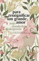 Livro - Para ressignificar um grande amor